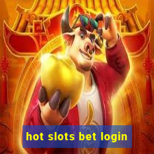 hot slots bet login